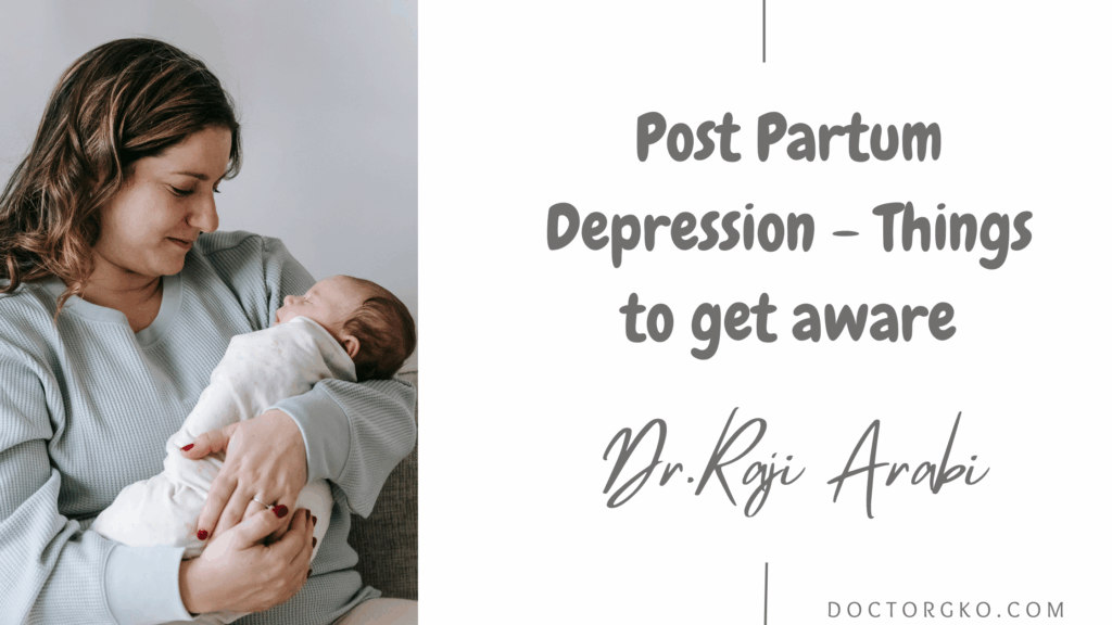 Post Partum Depression - Signs, Symptoms & Self care